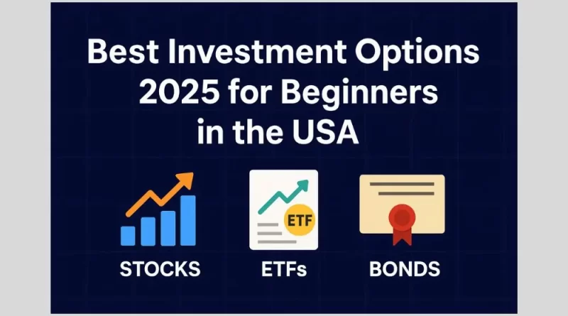 best investment options in 2025 for beginners in usa