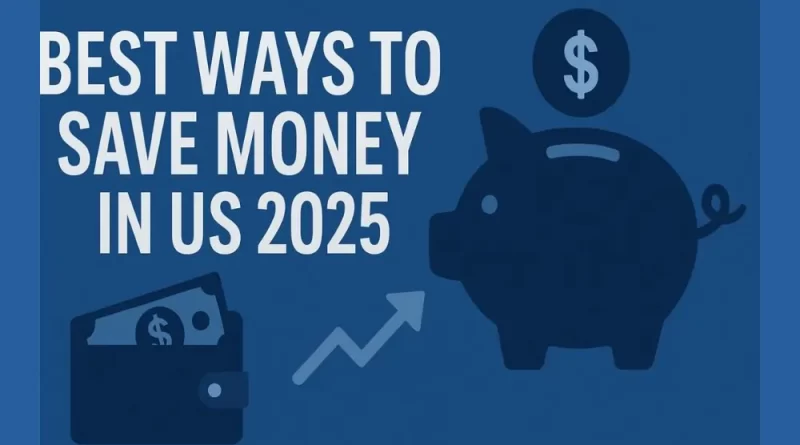 best ways to save money in us 2025