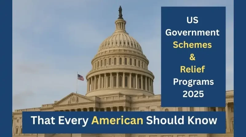 us government schemes and relief programs in 2025