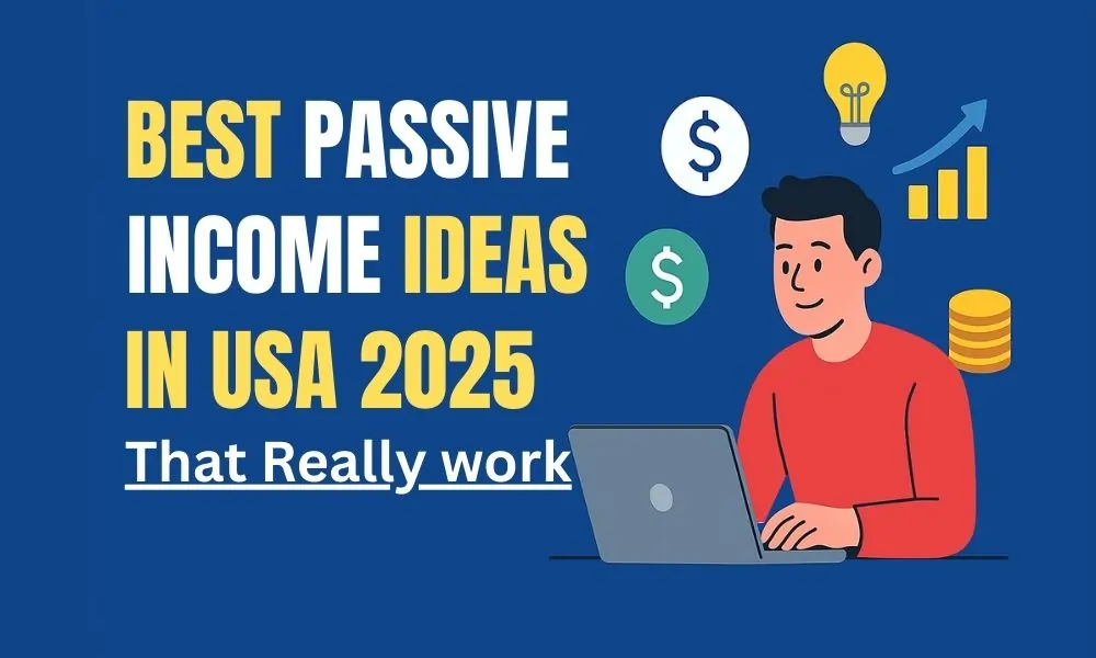 Best Passive Income Ideas in USA 2025 That Really Work