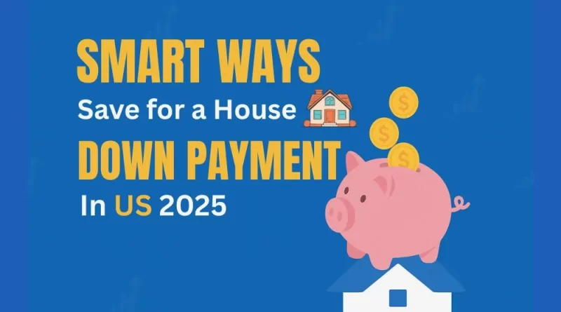 smart ways to save for a house down payment