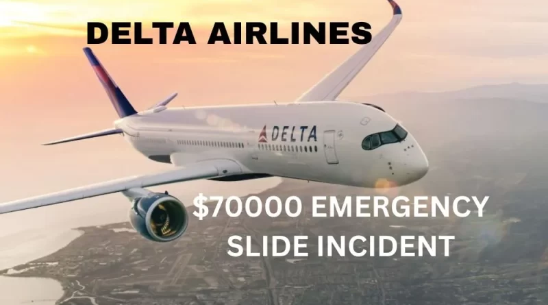 Delta Airlines Emergency Slide Incident $70,000 Emergency Slide Incident