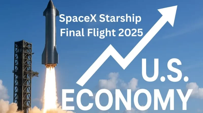 spaceX starship final flight 2025